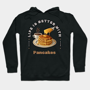 Life Is Better with Pancakes Hoodie